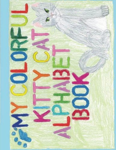 Stock image for My Colorful Kitty Cat Alphabet Book for sale by Revaluation Books