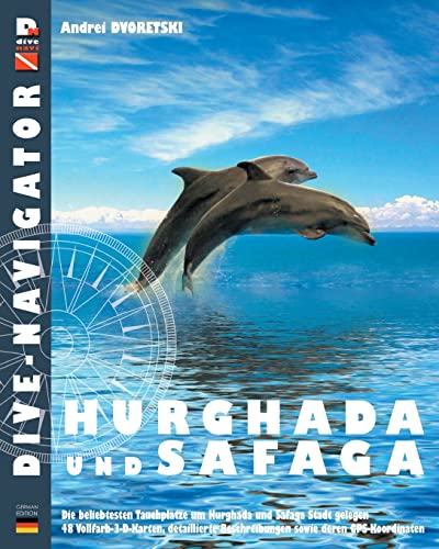 9781484815106: Dive-navigator HURGHADA und SAFAGA: Besten 46 Tauchpltze in Hurghada und Safaga. Vollfarb-dreidimensionale Karten und detaillierte Beschreibung sowie die GPS-Positionen. (German Edition)