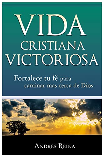 Beispielbild fr Vida Cristiana Victoriosa: Fortalece tu fe para caminar ms cerca de Dios (Spanish Edition) zum Verkauf von Save With Sam