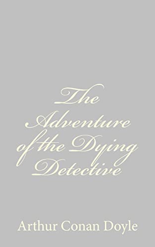 Beispielbild fr The Adventure of the Dying Detective zum Verkauf von THE SAINT BOOKSTORE