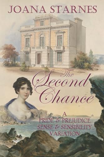 Stock image for The Second Chance: A 'Pride & Prejudice' ~ 'Sense & Sensibility' Variation for sale by HPB-Red