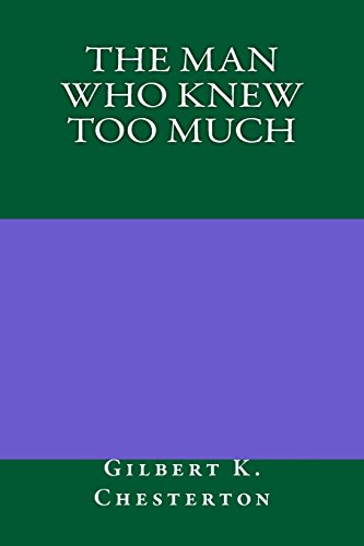 The Man Who Knew Too Much (9781484833018) by Chesterton, Gilbert K.