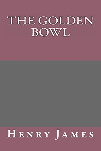 The Golden Bowl (9781484834367) by James, Henry