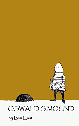 Imagen de archivo de Oswald's Mound: In which a curious boy probes a curious hummock, and lives to regret it. a la venta por THE SAINT BOOKSTORE