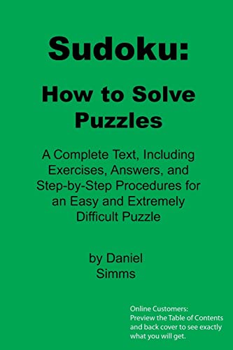 Beispielbild fr Sudoku: How to Solve Puzzles: A Complete Text, Including Exercises, Answers, and Step-by-Step Procedures for an Easy and Extremely Difficult Puzzle (Daniel Simms) zum Verkauf von Save With Sam