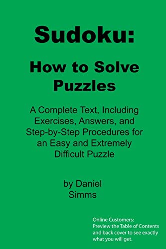 9781484836002: Sudoku: How to Solve Puzzles: A Complete Text, Including Exercises, Answers, and Step-by-Step Procedures for an Easy and Extremely Difficult Puzzle: Volume 1 (Daniel Simms)