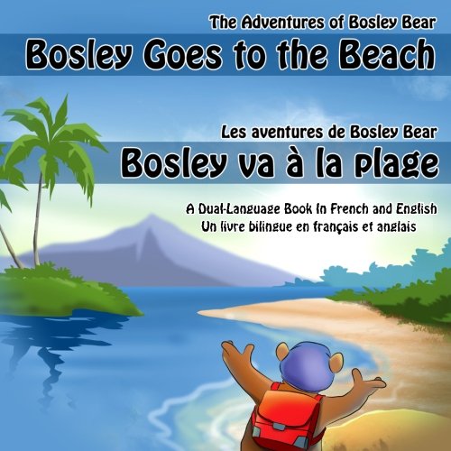 Stock image for Bosley Goes to the Beach (French-English) : A Dual Language Book in French and English for sale by Better World Books