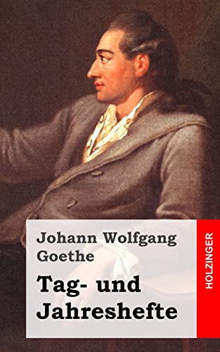Tag- und Jahreshefte (German Edition) (9781484839881) by Goethe, Johann Wolfgang