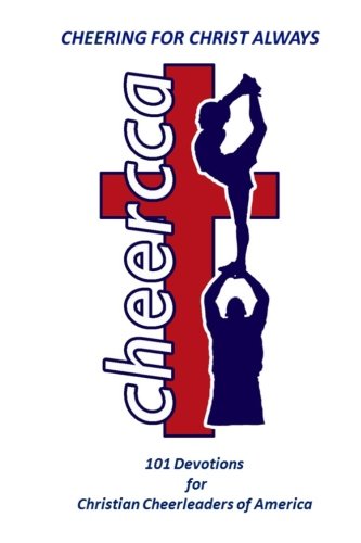 Beispielbild fr Cheering for Christ Always: 101 Devotions for Christian Cheerleaders of America zum Verkauf von SecondSale