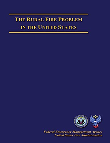 The Rural Fire Problem in The United States (9781484843406) by Federal Emergency Management Agency; U.S. Fire Administration