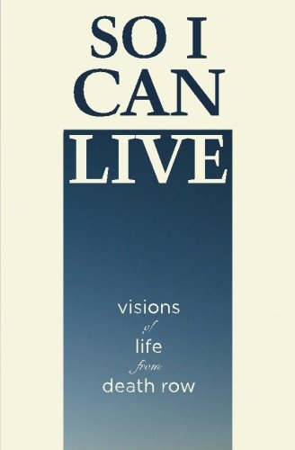 Imagen de archivo de So I Can Live: Visions of Life from Death Row a la venta por ThriftBooks-Atlanta