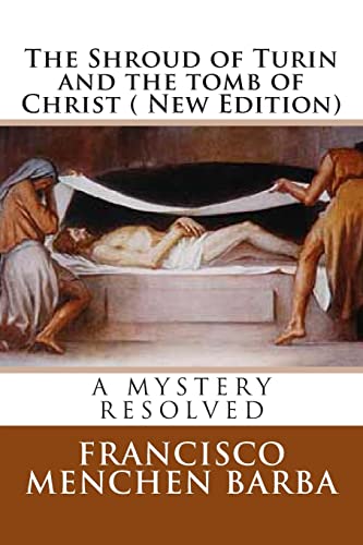 Beispielbild fr The Shroud of Turin and the tomb of Christ ( New Edition): A mistery resolved zum Verkauf von California Books