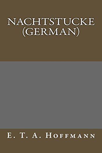 Nachtstucke (German) (German Edition) (9781484850381) by Hoffmann, E. T. A.