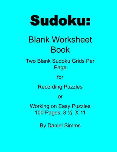 Beispielbild fr Sudoku: Blank Worksheet Book 100 Page: Two Blank Sudoku Grids Per Page: 3 (Daniel Simms Sudoku Solutions) zum Verkauf von Revaluation Books