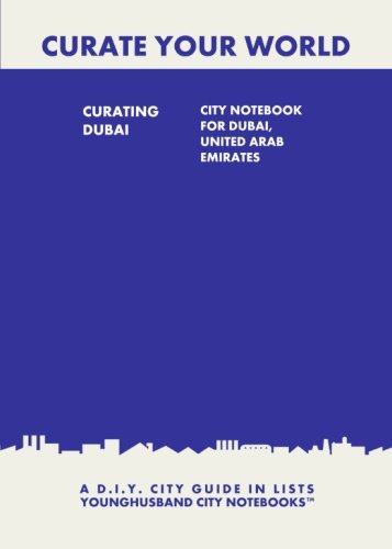 Beispielbild fr Curating Dubai: City Notebook For Dubai, United Arab Emirates: A D.I.Y. City Guide In Lists (Curate Your World) zum Verkauf von Buchpark