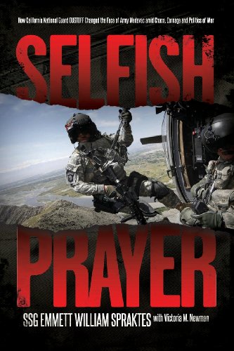 Stock image for Selfish Prayer : How California National Guard DUSTOFF Changed the Face of Medevac amid Chaos, Carnage and Politics of War for sale by Better World Books
