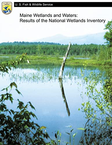 Beispielbild fr Maine Wetlands and Waters: Results of the National Wetlands Inventory zum Verkauf von THE SAINT BOOKSTORE