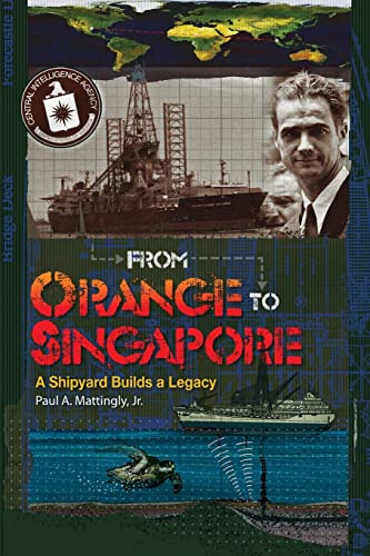 Beispielbild fr From Orange to Singapore : A Shipyard Builds a Legacy zum Verkauf von Better World Books