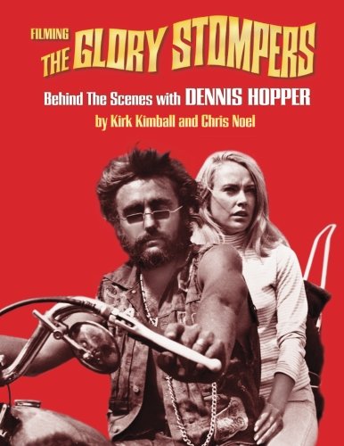 Stock image for Filming The Glory Stompers: Behind The Scenes with DENNIS HOPPER for sale by Revaluation Books