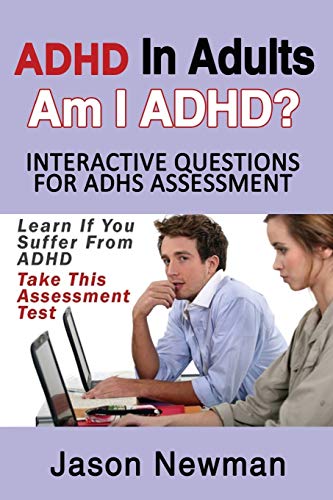 Stock image for ADHD in Adults: Am I ADHD? Interactive Questions for ADHD Assessment: Learn If You Suffer from ADHD - Take This Assessment Test for sale by GreatBookPrices