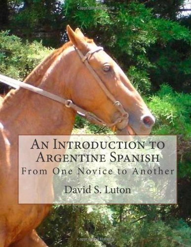 Stock image for An Introduction to Argentine Spanish: From One Novice to Another for sale by MusicMagpie