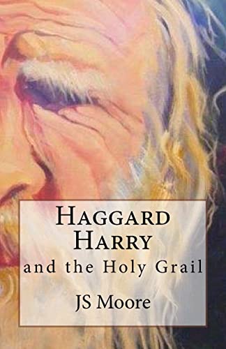 Haggard Harry and the Holy Grail (9781484863442) by Moore, JS