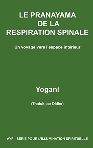 Beispielbild fr LE PRANAYAMA DE LA RESPIRATION SPINALE - Un voyage vers l'espace intrieur zum Verkauf von medimops