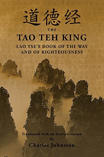 Beispielbild fr Tao Teh King: An Interpretation of Lao Tse's Book of the Way and of Righteousness zum Verkauf von Irish Booksellers