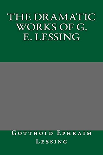 The Dramatic Works of G. E. Lessing (9781484869574) by Lessing, Gotthold Ephraim