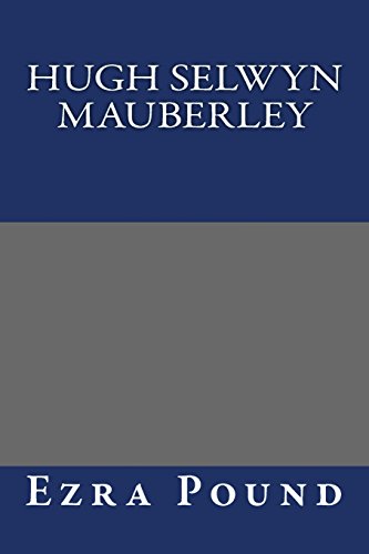 Hugh Selwyn Mauberley (9781484870945) by Pound, Ezra