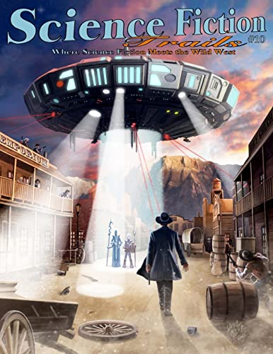 Science Fiction Trails 10: Where Science Fiction Meets the Wild West (9781484871386) by Riley, David B.; Ramsager, Henrik; Campbell, J. A.; Caethe, Vivian; Davies, Dorothy; Conine, R. A.; Howard, John