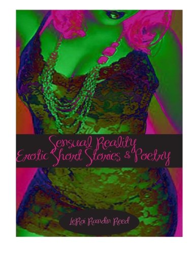9781484871614: Sensual Reality: Erotic Short Tales & Poetry for your senses