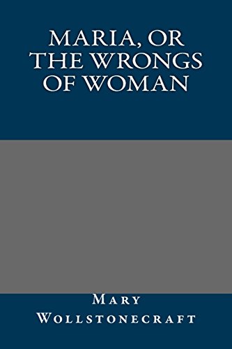 9781484872727: Maria, or the Wrongs of Woman