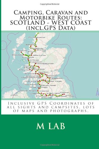 9781484873014: Camping, Caravan and Motorbike Routes: SCOTLAND - WEST COAST (incl.GPS Data)