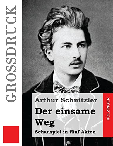 Der einsame Weg (GroÃŸdruck) (German Edition) (9781484873762) by Schnitzler, Arthur