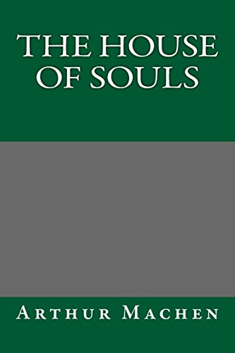 The House of Souls (9781484875513) by Machen, Arthur