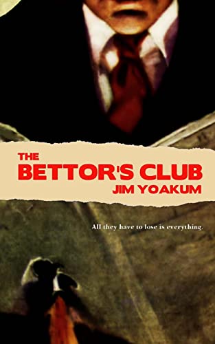 The Bettor's Club (9781484877494) by Yoakum, Jim