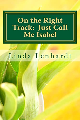 Imagen de archivo de On the Right Track: Just Call Me Isabel a la venta por THE SAINT BOOKSTORE