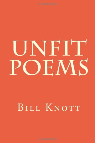 Unfit Poems (9781484879122) by Knott, Bill