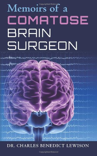 9781484880272: Memoirs of a Comatose Brain Surgeon: Medical Thriller