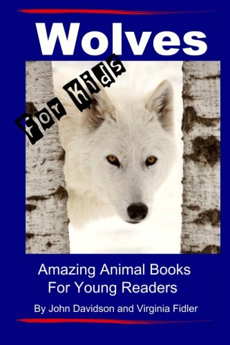 Beispielbild fr Wolves - For Kids - Amazing Animal Books for Young Readers: Amazing Animal Books for Young Readers: Volume 2 zum Verkauf von Reuseabook