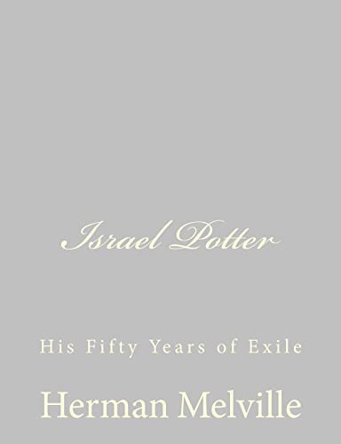 Beispielbild fr Israel Potter: His Fifty Years of Exile zum Verkauf von THE SAINT BOOKSTORE