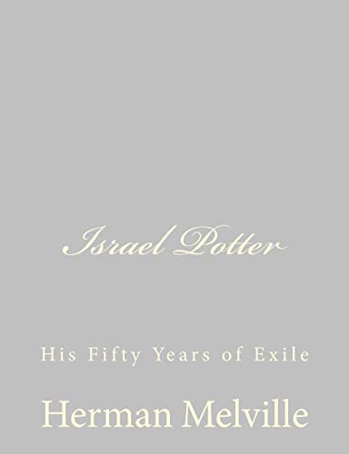 Stock image for Israel Potter: His Fifty Years of Exile for sale by THE SAINT BOOKSTORE