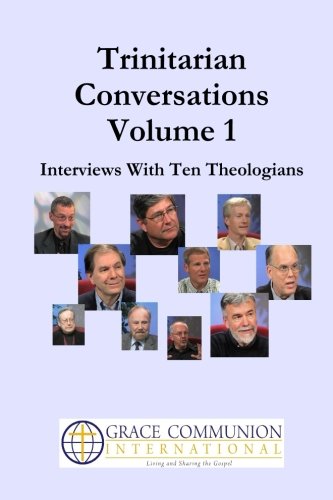 Trinitarian Conversations: Interviews With Ten Theologians (You're Included) (Volume 1) (9781484886168) by Ray S. Anderson; Elmer Colyer; Gerrit Scott Dawson; Gary W. Deddo; Christian Kettler; C. Baxter Kruger; John E. McKenna; Jeff McSwain; Roger...