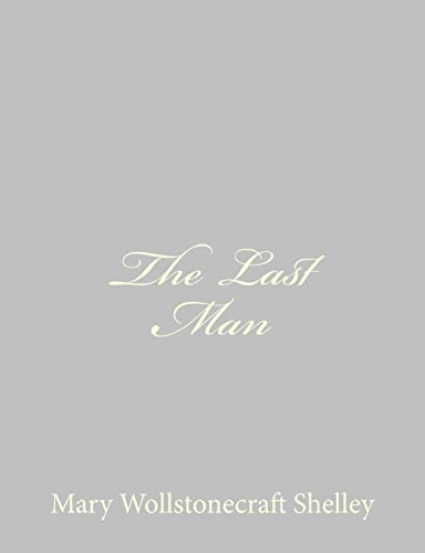 The Last Man (9781484889565) by Shelley, Mary Wollstonecraft