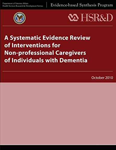 Beispielbild fr A Systematic Evidence Review of Interventions for Non-professional Caregivers of Individuals With Dementia zum Verkauf von Lucky's Textbooks