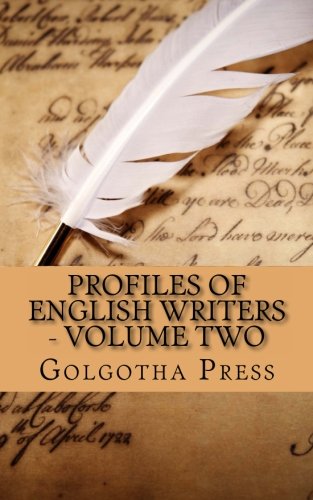 Profiles of English Writers - Volume Two (9781484894835) by Golgotha Press