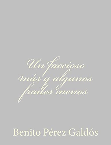 Un Faccioso Mas Y Algunos Frailes Menos (Paperback) - Benito Perez Galdos