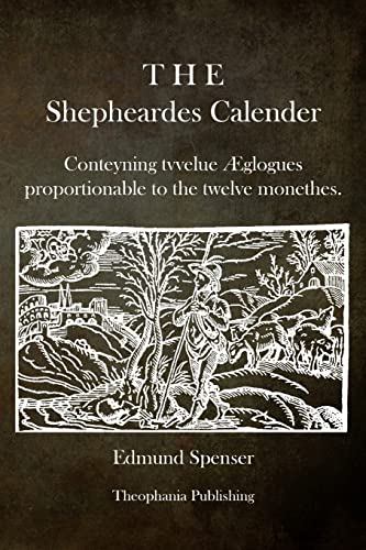 9781484900376: The Shepheardes Calender: Conteyning tvvelue glogues proportionable to the twelve monethes.