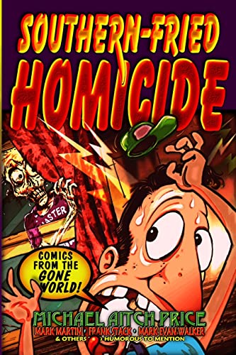 Imagen de archivo de Southern-Fried Homicide: Comics from the Gone World! a la venta por THE SAINT BOOKSTORE